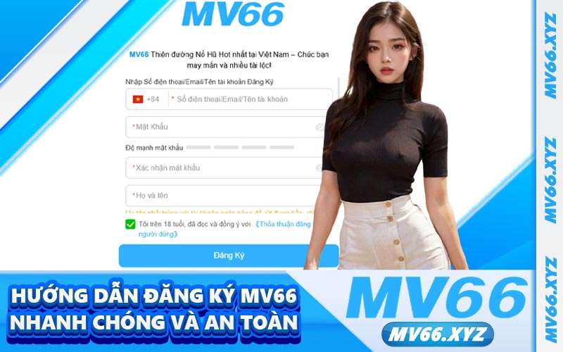 Hướng dẫn đăng ký MV66 nhanh chóng và an toàn