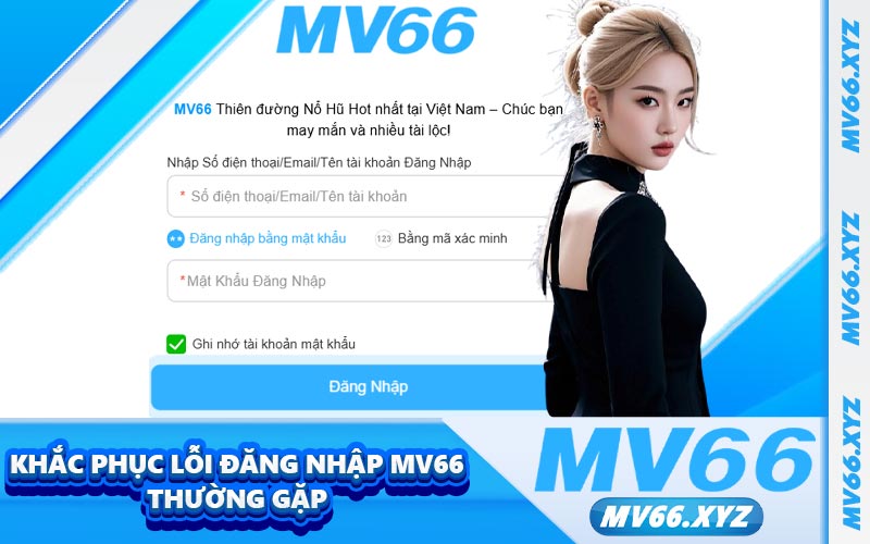 Khắc phục lỗi đăng nhập MV66 thường gặp