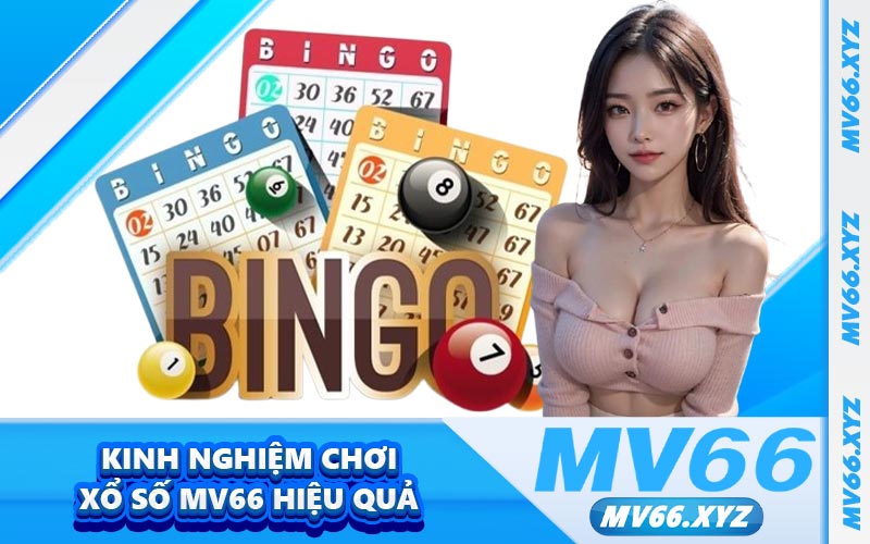 Kinh nghiệm chơi xổ số MV66 hiệu quả