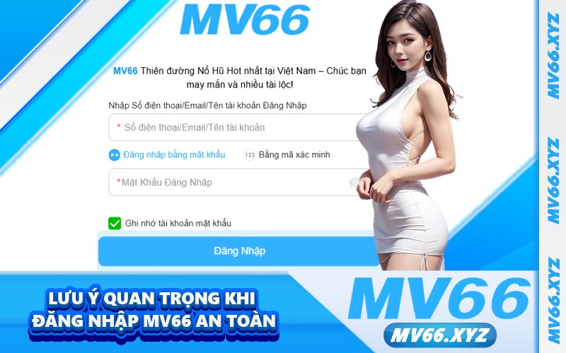 Lưu ý quan trọng khi đăng nhập MV66 an toàn