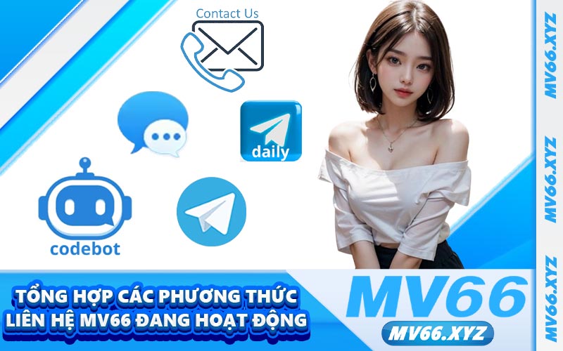 Tổng hợp các phương thức liên hệ MV66 đang hoạt động